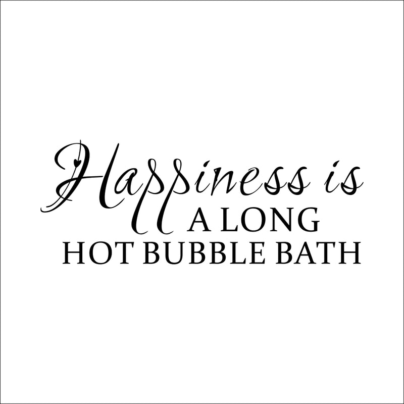 Happiness Is A Long Hot Bubble Bath Wall Quote Decal