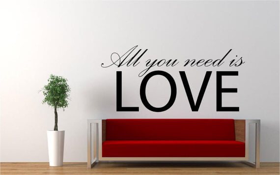 All you need is love vinyl wall decals