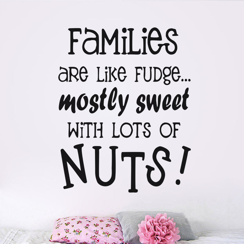 Families are like fudge wall quotes decals