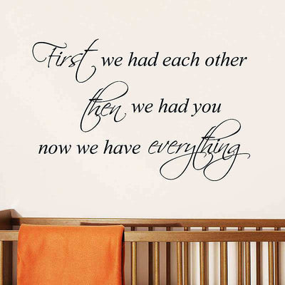 First we had each other then we had you quotes wall stickers
