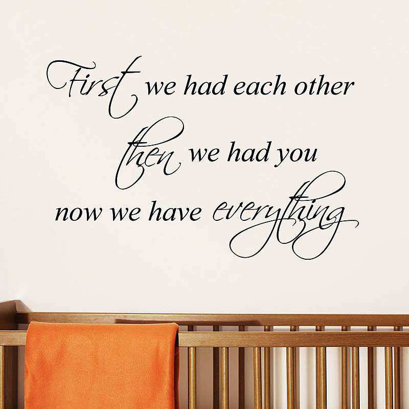 First we had each other then we had you quotes wall stickers