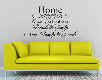 home where you treat yor family like a friends wall decals